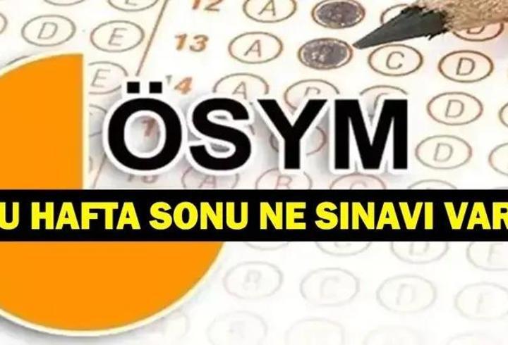 BU HAFTA SONU HANGİ SINAVLAR VAR? Bu Hafta Sonu Sınav Var Mı? 1-2 Ağustos 2026 ÖSYM Sınav Takvimi