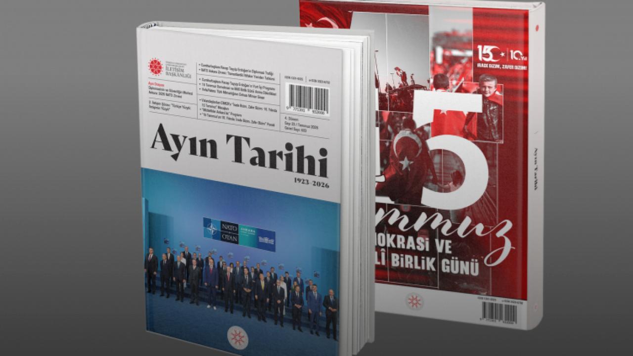 İletişim Başkanlığınca hazırlanan Ayın Tarihi dergisi yayımlandı