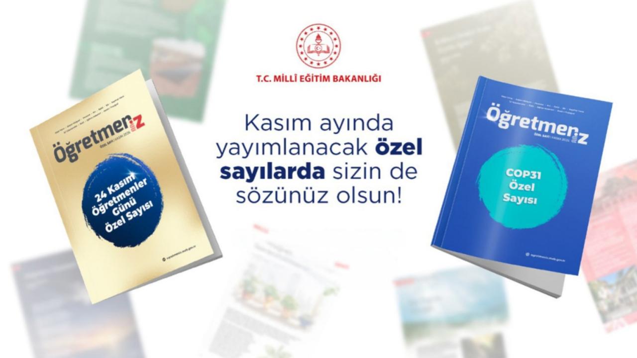 MEB'in 'ÖğretmenİZ' dergisi, kasımda iki özel sayıyla okurlarla buluşacak
