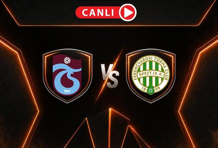 Trabzonspor - Ferencvaros maçı canlı anlatım | Fırtına, evinde avantaj peşinde