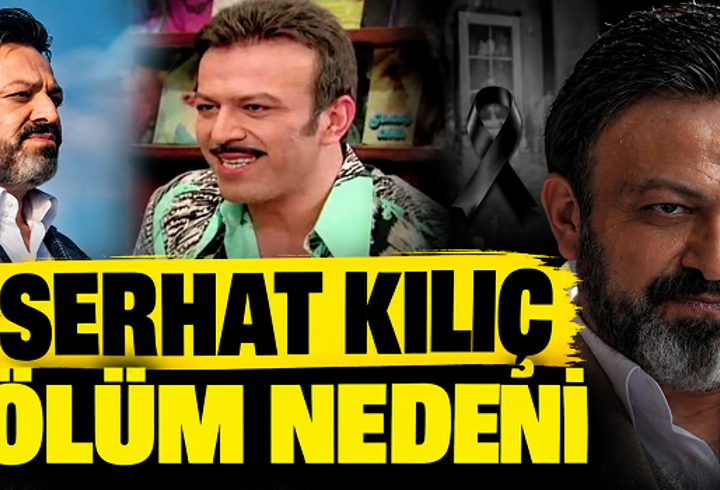 SERHAT KILIÇ NEDEN ÖLDÜ? Serhat Mustafa Kılıç Cenaze Bilgileri: Serhat Kılıç Hangi Dizilerde Oynadı?