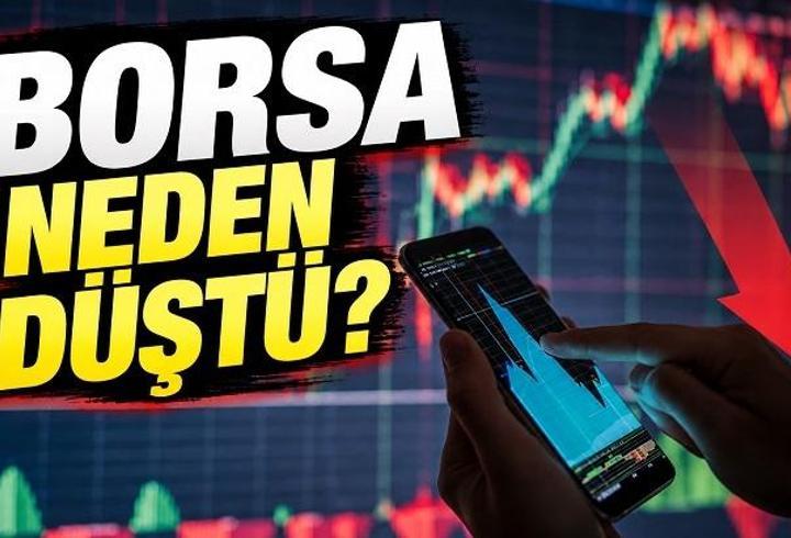 BORSA NEDEN DÜŞTÜ? BİST100’de sert düşüş | Borsa İstanbul bugün neden düşüyor, son durum ne?