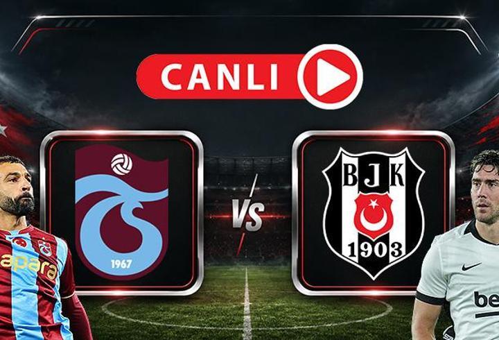 Trabzonspor - Beşiktaş Maçı Canlı Anlatım | Dev maç, dev heyecan