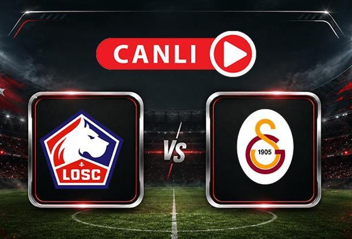 Lille Galatasaray Maçı Canlı Anlatım | Temsilcimiz 3 puan peşinde