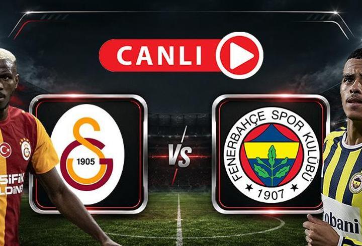 Galatasaray - Fenerbahçe Derbisi Canlı Anlatım | Dev maç, dev kapışma