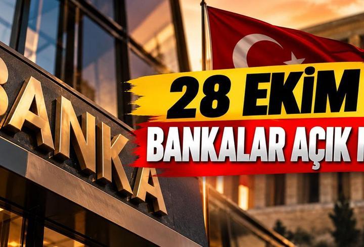 28 EKİM BANKALAR AÇIK MI, SAAT KAÇA KADAR AÇIK? 29 Ekim'de Bankalar Çalışıyor mu? 28 Ekim Yarım Gün Mü? Bankalar ve Şubeler Kaça Kadar Hizmet Verecek?