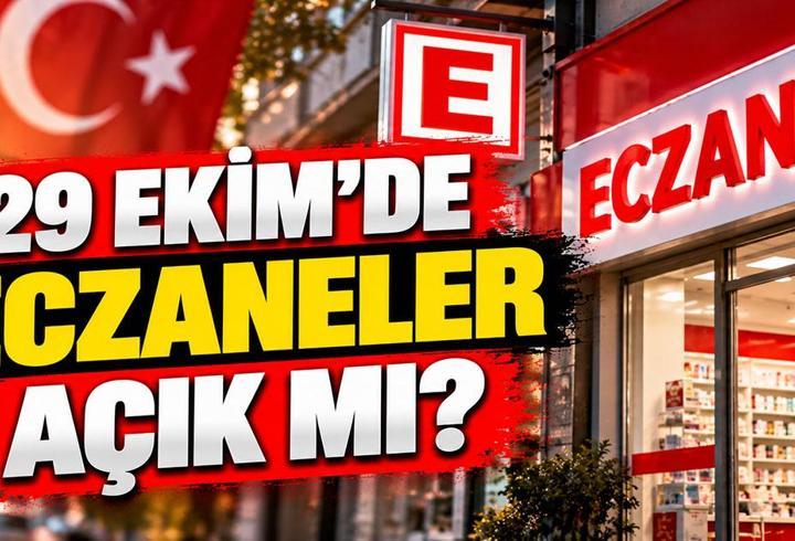 29 EKİM ECZANELER AÇIK MI? 29 Ekim Perşembe Cumhuriyet Bayramı'nda Eczaneler Çalışacak Mı?Cumhuriyet Bayramı'nda Nöbetçi Eczaneler Hizmet Verecek mi?